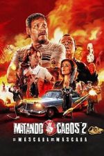 Watch Matando Cabos 2, La Mscara del Mscara FMoviesFree
