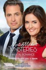 Watch Matchmaker Mysteries: A Fatal Romance FMoviesFree