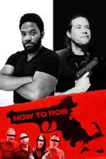 Watch How to Rob FMoviesFree