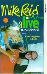 Watch Mike Reid: Alive and Kidding FMoviesFree