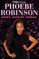 Watch Phoebe Robinson: Sorry, Harriet Tubman FMoviesFree