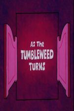 Watch As the Tumbleweed Turns FMoviesFree
