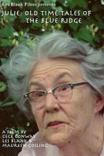 Watch Julie: Old Time Tales of the Blue Ridge FMoviesFree