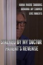 Watch Stalked by My Doctor: Patient\'s Revenge FMoviesFree
