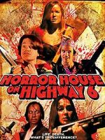 Watch Horror House on Highway 6 FMoviesFree