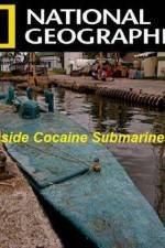 Watch National Geographic Inside Cocaine Submarines FMoviesFree