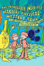 Watch The Incredible, Indelible, Magical, Physical, Mystery Tour FMoviesFree
