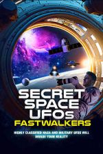 Watch Secret Space UFOs: Fastwalkers FMoviesFree