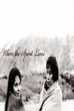 Watch Where the Spirit Lives FMoviesFree