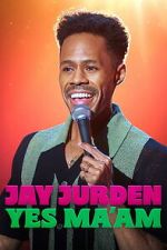 Watch Jay Jurden: Yes Ma\'am FMoviesFree