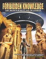 Watch Forbidden Knowledge: Lost Secrets of Egypt and the Ancients FMoviesFree