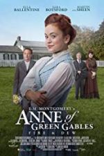 Watch L.M. Montgomery\'s Anne of Green Gables: Fire & Dew FMoviesFree