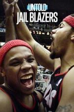 Watch Untold: Jail Blazers FMoviesFree