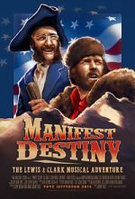 Watch Manifest Destiny: The Lewis & Clark Musical Adventure FMoviesFree