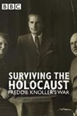 Watch Surviving the Holocaust: Freddie Knoller\'s War FMoviesFree