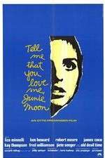 Watch Tell Me That You Love Me Junie Moon FMoviesFree