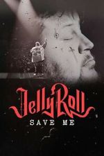 Watch Jelly Roll: Save Me (TV Special 2023) FMoviesFree