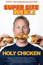 Watch Super Size Me 2: Holy Chicken! FMoviesFree