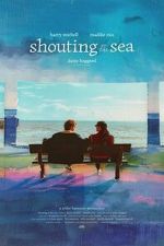 Watch Shouting at the Sea FMoviesFree