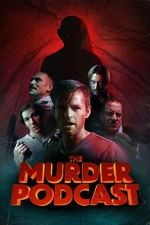 Watch The Murder Podcast FMoviesFree