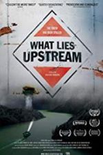 Watch What Lies Upstream FMoviesFree