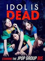 Watch Idol Is Dead FMoviesFree