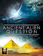 Watch Ancient Alien Question: From UFOs to Extraterrestrial Visitations FMoviesFree