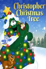 Watch Christopher the Christmas Tree FMoviesFree