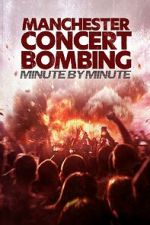 Watch Manchester Concert Bombing: Minute by Minute FMoviesFree