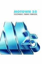 Watch Motown 25: Yesterday, Today, Forever FMoviesFree