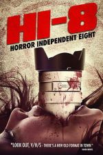 Watch Hi-8 (Horror Independent 8) FMoviesFree