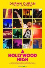 Watch Duran Duran: A Hollywood High FMoviesFree