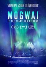 Watch Mogwai: If the Stars Had a Sound FMoviesFree