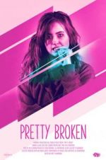 Watch Pretty Broken FMoviesFree