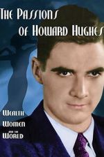 Watch The Passions of Howard Hughes FMoviesFree