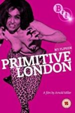 Watch Primitive London FMoviesFree