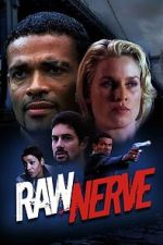 Watch Raw Nerve FMoviesFree