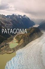 Watch Project Acheron: Patagonia FMoviesFree