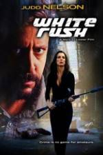 Watch White Rush FMoviesFree