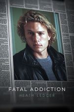 Watch Fatal Addiction: Heath Ledger FMoviesFree