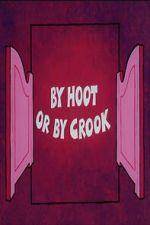 Watch By Hoot or By Crook FMoviesFree