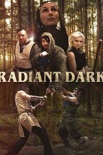 Watch Radiant Dark FMoviesFree