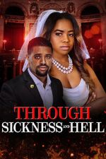 Watch Through Sickness and Hell FMoviesFree