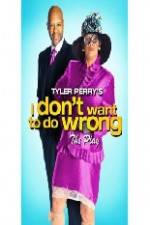 Watch Tyler Perry's I Don't Want to Do Wrong FMoviesFree