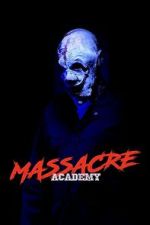 Watch Massacre Academy FMoviesFree