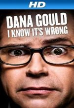 Watch Dana Gould: I Know It\'s Wrong FMoviesFree
