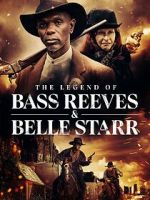 Watch The Legend of Bass Reeves and Belle Starr FMoviesFree