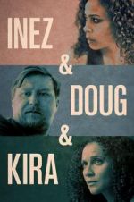 Watch Inez & Doug & Kira FMoviesFree