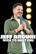 Watch Jeff Arcuri: Nice to Meet You FMoviesFree