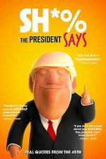 Watch Sh*% the President Says FMoviesFree